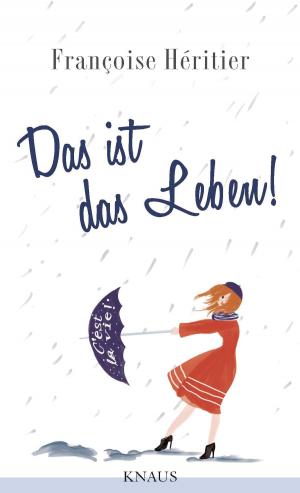 Cover of the book Das ist das Leben! by Regina Scheer