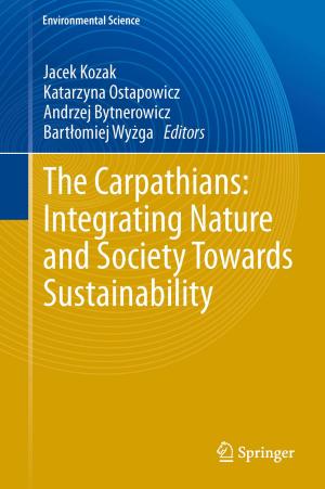 Cover of the book The Carpathians: Integrating Nature and Society Towards Sustainability by Joan C. Vilanova, José Martel, Rosa Mónica Rodrigo