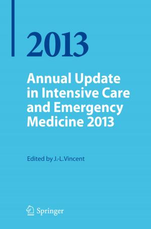 Cover of the book Annual Update in Intensive Care and Emergency Medicine 2013 by Bruce W. Watson, Derrick G. Kourie