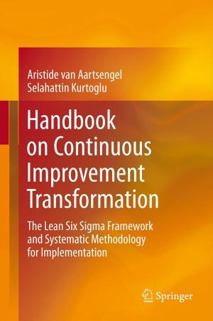 Cover of the book Handbook on Continuous Improvement Transformation by W.E. Adam, F. Bitter, U. Buell, H.-J. Engel, H. Geffers, B.L. Holman, E. Kleinhans, A. Lenaers, P.R. Lichten, O. Nickel, N. Schad, M. Seiderer, B.E. Strauer, A. Tarkowska, J. Wynne, J.S. Zielonka, M. Stauch
