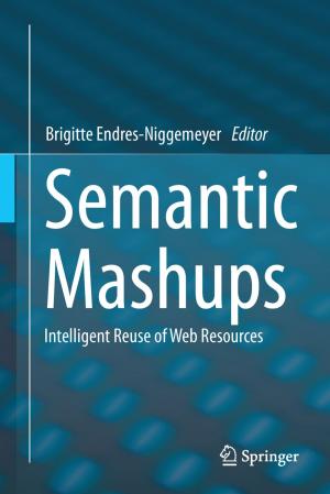 Cover of the book Semantic Mashups by Oliver Stoll, Heiko Ziemainz, Ina Blazek, Jasmin Braun