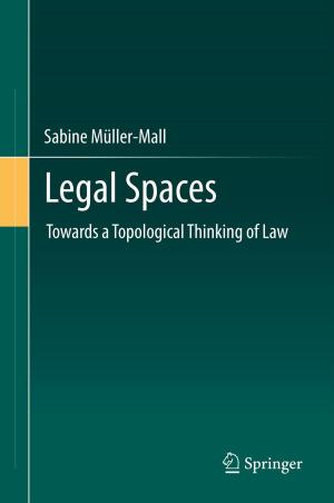 Cover of the book Legal Spaces by Yongjie Sha, Jiang Wu, Yan Ji, Sara Li Ting Chan, Wei Qi Lim