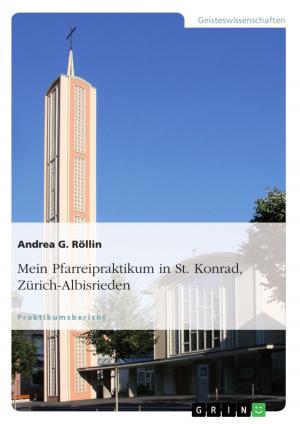 Cover of the book Mein Pfarreipraktikum in St. Konrad, Zürich-Albisrieden by Griseldis Wedel