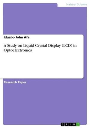 Cover of A Study on Liquid Crystal Display (LCD) in Optoelectronics