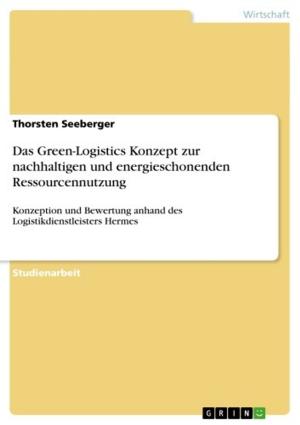 Book cover of Das Green-Logistics Konzept zur nachhaltigen und energieschonenden Ressourcennutzung