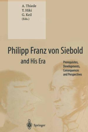 Cover of the book Philipp Franz von Siebold and His Era by Anita Schöbel, Annika Eickhoff-Schachtebeck