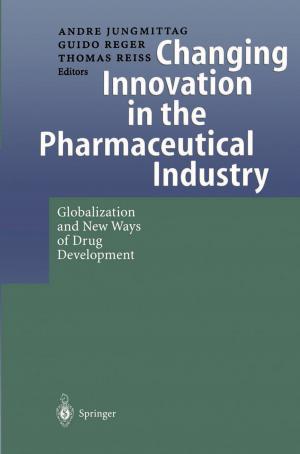 Cover of the book Changing Innovation in the Pharmaceutical Industry by Daud Alam, Uwe Gühl