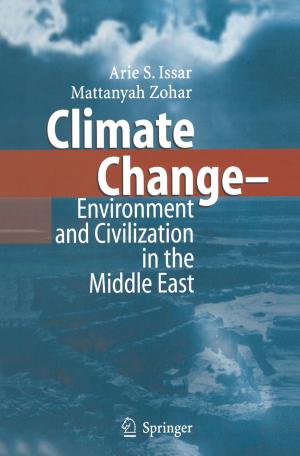 Cover of the book Climate Change - Environment and Civilization in the Middle East by K.J. Barteczko, M.I. Jacob