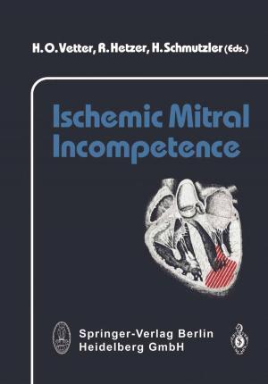 Cover of the book Ischemic Mitral Incompetence by Weber, Laczkovics, Glogar, Scheibelhofer, Steinbach