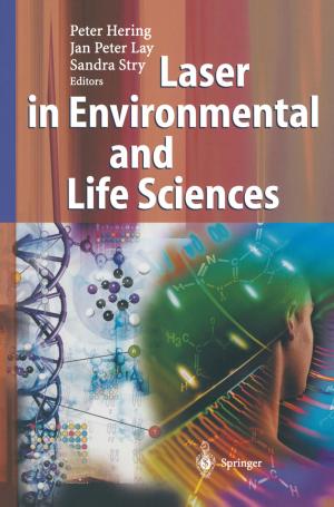 Cover of the book Laser in Environmental and Life Sciences by P. Aeberhard, A. Akovbiantz, R. Auckenthaler, P. Buchmann, A. Forster, A. Froidevaux, E. Gemsenjäger, J.-C. Givel, P. Graber, R. Gumener, B. Hammer, M. Harms, A. Huber, M.-C. Marti, P. Meyer, D. Mirescu, D. Montandon, G. Pipard, A.A. Poltera, A. Rohner, F. Sadry, A.F. Schärli, H Wehrli, S. Widgren