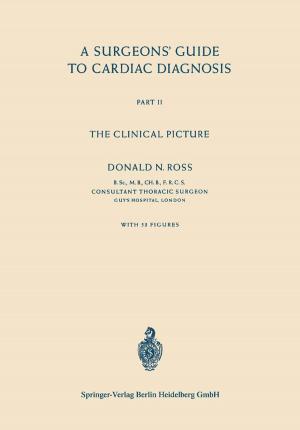 Cover of the book A Surgeons’ Guide to Cardiac Diagnosis by B.M. Berman, S. Birch, C.M. Cassidy, Z.H. Cho, J. Ezzo, R. Hammerschlag, J.S. Han, L. Lao, T. Oleson, B. Pomeranz, C. Shang, G. Stux, C. Takeshige