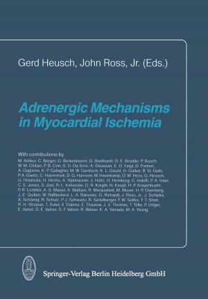 Cover of the book Adrenergic Mechanisms in Myocardial Ischemia by H. Just, C. Holubarsch, H. Scholz