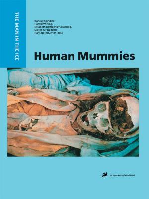 Cover of the book Human Mummies by Thomas A. Vilgis, Ilka Lendner, Rolf Caviezel
