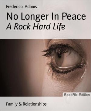 Cover of the book No Longer In Peace by Alfred Bekker, A. F. Morland, Cedric Balmore, W. A. Hary