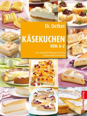 Cover of the book Käsekuchen von A-Z by Dr. Oetker Verlag