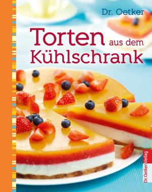 Cover of the book Torten aus dem Kühlschrank by Dr. Oetker