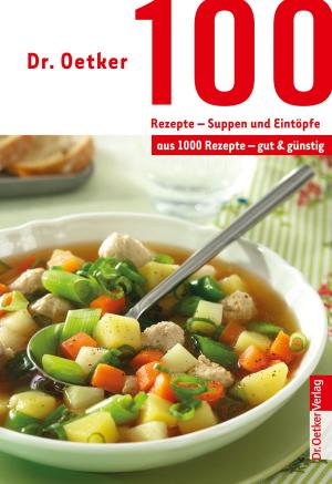 Cover of the book 100 Rezepte - Suppen und Eintöpfe by Kami Garcia