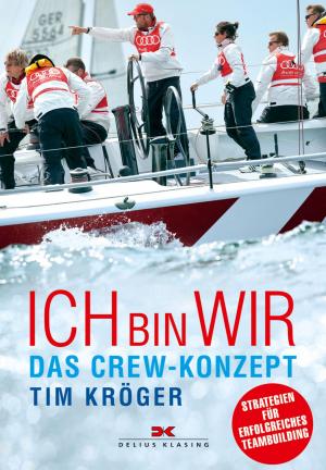 Cover of the book Ich bin wir - das Crew-Konzept by Gordon A. Timpen