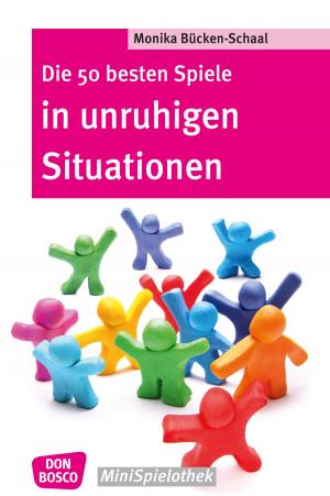 Cover of the book Die 50 besten Spiele in unruhigen Situationen - eBook by Birgit Ebbert