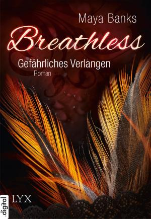 Cover of the book Breathless - Gefährliches Verlangen by Lisa Renee Jones