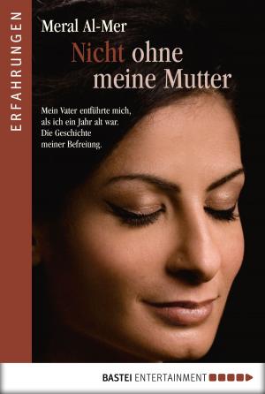 Cover of the book Nicht ohne meine Mutter by Anja von Stein, Nina Gregor, Sandra Heyden