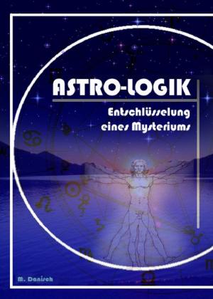 Cover of the book ASTRO-LOGIK - Entschlüsselung eines Mysteriums by Frank Lesser