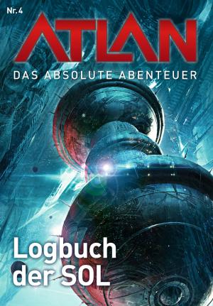 Cover of the book Atlan - Das absolute Abenteuer 4: Logbuch der SOL by Hugh J O'Donnell
