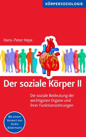 Cover of the book Der soziale Körper II by Wolfgang Siegel