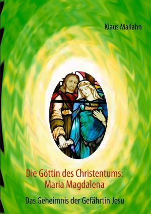 Cover of the book Die Göttin des Christentums: Maria Magdalena by Doris Ostermeier-Schwaneberg