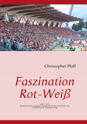 Cover of the book Faszination Rot-Weiß by Andreas Albrecht