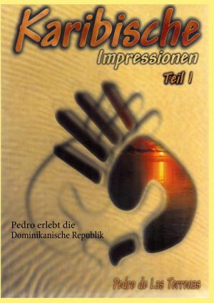 Cover of the book Karibische Impressionen Teil I by Sven H. Pfleger