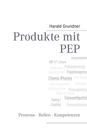 Cover of the book Produkte mit PEP by Jean Bruno
