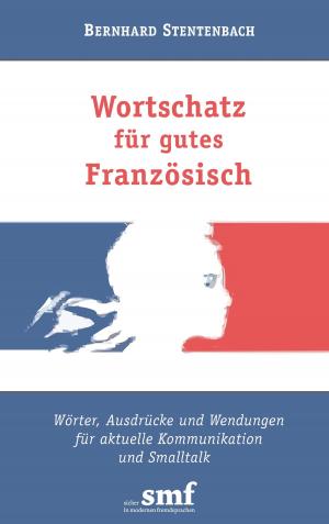 Cover of the book Wortschatz für gutes Französisch by Gerald Mackenthun