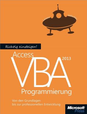 Cover of the book Richtig einsteigen: Access 2013 VBA-Programmierung by Itzik Ben-Gan, Dejan Sarka, Ron Talmage