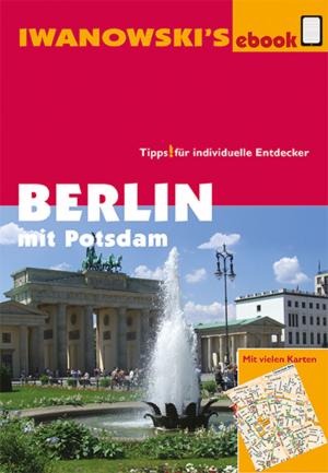 Cover of the book Berlin mit Potsdam - Reiseführer von Iwanowski by Heidrun Brockmann, Stefan Sedlmair