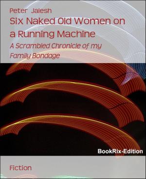 Cover of the book Six Naked Old Women on a Running Machine by Robert E. Howard