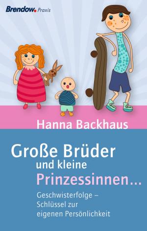 Cover of the book Große Brüder und kleine Prinzessinnen ... by Albrecht Gralle