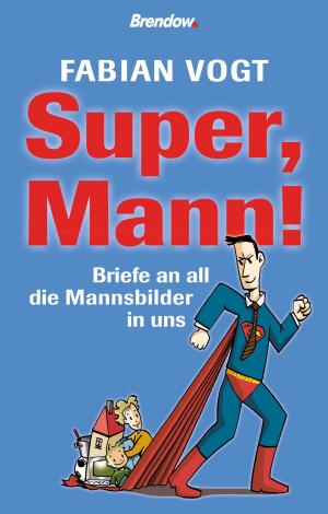 Cover of the book Super, Mann! by Daniel Morawek