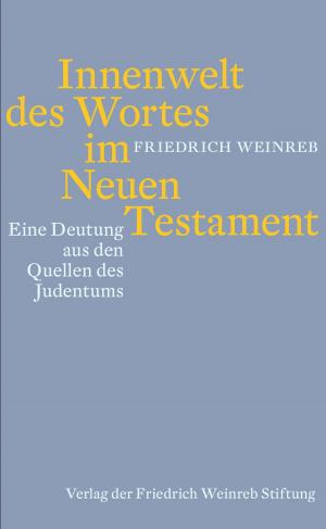 Cover of the book Innenwelt des Wortes im Neuen Testament by Clinton R. LeFort
