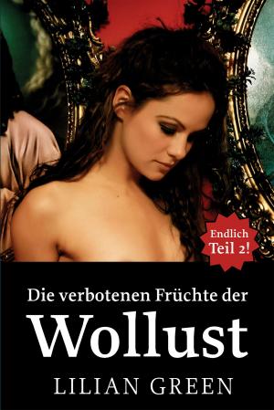 Cover of the book Die verbotenen Früchte der Wollust Teil 2 by Cosette