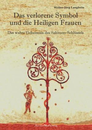 Cover of the book Das verlorene Symbol und die Heiligen Frauen by Axel Ertelt