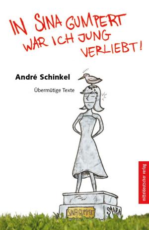 Cover of the book In Sina Gumpert war ich jung verliebt by Reinhard Griebner