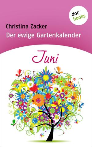 Book cover of Der ewige Gartenkalender - Band 6: Juni