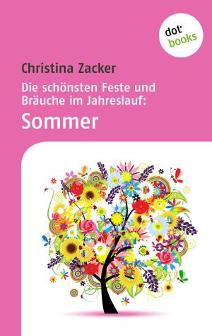 Book cover of Die schönsten Feste und Bräuche im Jahreslauf - Band 2: Sommer