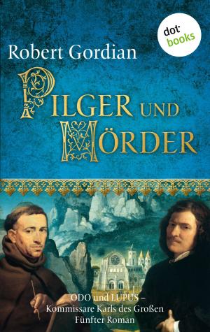 Cover of the book Pilger und Mörder: Odo und Lupus, Kommissare Karls des Großen - Fünfter Roman by Susan Egner