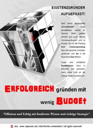 Cover of the book Existenzgründer aufgepasst! Erfolgreich gründen mit wenig Budget by Mustafa Kılınç
