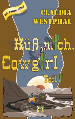 Cover of the book Küss mich, Cowgirl (Teil 1) by Annie Burrows