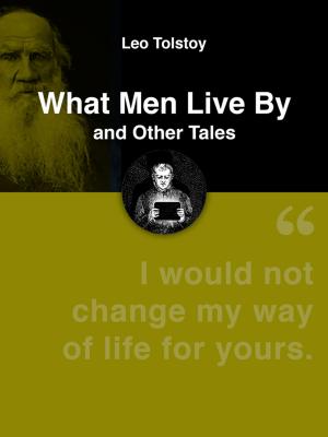 Book cover of What Men Live By and Other Tales