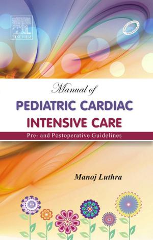 Cover of the book Manual of Pediatric Intensive Care - E-Book by Robert E. Roses, MD, Emily Carter Paulson, MD, Suhail Kanchwala, MD, Jon B. Morris, MD, Neil P. Sheth, MD, Jess H. Lonner, MD