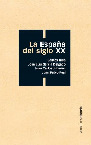 Cover of the book La España del siglo XX by Alejandro García Sanjuan